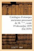 Catalogue d'Estampes Anciennes Provenant de M. ***, Vente 19 Décembre 1859
