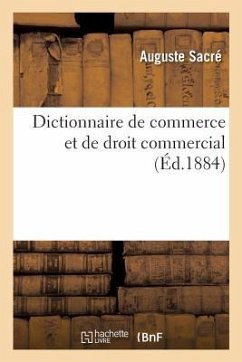 Dictionnaire de Commerce Et de Droit Commercial - Sacré