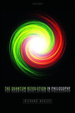 Quantum Revolution in Philosophy - Healey, Richard