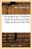 Dissertation Prix Proposé Par l'Académie Royale Des Sciences Et Belles Lettres de Prusse