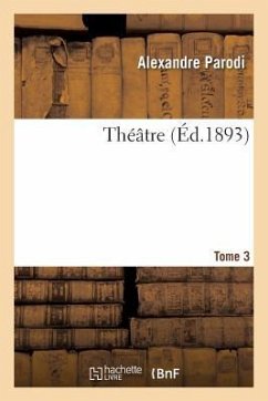 Théâtre T03 - Parodi, Alexandre