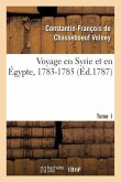 Voyage En Syrie Et En Égypte, 1783-1785. Tome 1