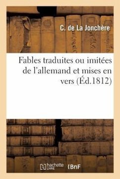 Fables Traduites Ou Imitées de l'Allemand Et Mises En Vers - La Jonchère, C.