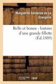 Belle Et Bonne: Histoire d'Une Grande Fillette