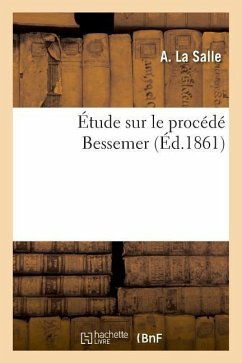 Étude Sur Le Procédé Bessemer - La Salle, A.