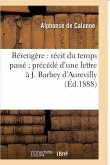 Bérengère: Récit Du Temps Passé, Précédé d'Une Lettre À J. Barbey d'Aurevilly