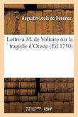 Lettre À M. de Voltaire Sur La Tragédie d'Oreste