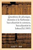 Questions de Physique, Données À La Sorbonne: Baccalauréat Ès Sciences, Baccalauréat Ès Lettres