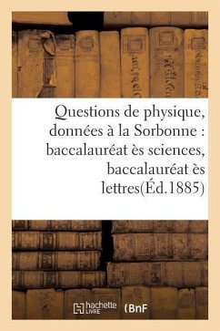 Questions de Physique, Données À La Sorbonne: Baccalauréat Ès Sciences, Baccalauréat Ès Lettres - Masson, G.