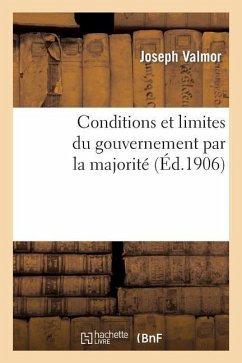 Conditions Et Limites Du Gouvernement Par La Majorité - Valmor-J