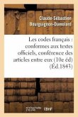 Les Codes Français: Conformes Aux Textes Officiels, Avec La Conférence Des Articles Entre