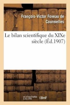 Le Bilan Scientifique Du XIXe Siècle - Foveau de Courmelles, François-Victor