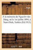 À La Mémoire de Nguyên-V N-Dáng, Né Le 1er Juillet 1894, À Nam-Dinh, Tonkin: Pupille de l'Instruction Occidentale, de Hanoï Et Du Comité Paul Bert, de