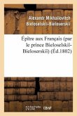 Épître Aux Français Par Le Prince Bieloselski -Bieloserski