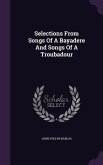 Selections From Songs Of A Bayadere And Songs Of A Troubadour