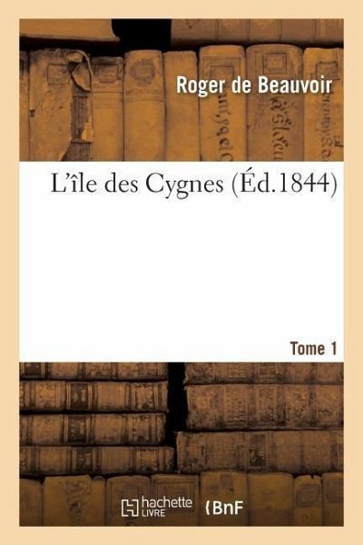 L'Île Des Cygnes. Tome 1 L'Île Des Cygnes. Tome 1