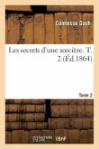 Les Secrets d'Une Sorcière. T. 2