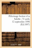 Pélerinage Breton À La Salette: 31 Août, 12 Septembre 1896