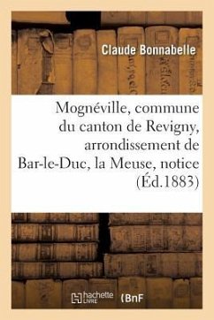 Mognéville, Commune Du Canton de Revigny, Arrondissement de Bar-Le-Duc, Département - Bonnabelle, Claude