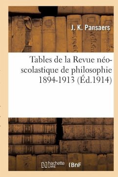 Tables de la Revue Néo-Scolastique de Philosophie, T01 À T20 1894-1913 - Pansaers, J.