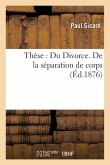 Thèse: Du Divorce. de la Séparation de Corps