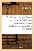 Sur Les Privilèges Et Hypothèques Accordés À l'État, Aux Communes Et Aux Établissements Publics: Sur Les Biens de Leurs Comptables Avec Un Essai Sur L