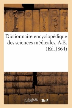 Cover Dictionnaire Encyclopédique Des Sciences Médicales. Première Série, A-E. T. Dix-Septième, Cho-Cle