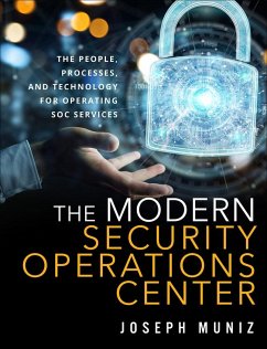 The Modern Security Operations Center - Muniz, Joseph;Lakhani, Aamir;Frost, Moses