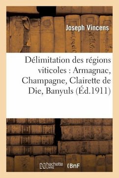 Délimitation Des Régions Viticoles: Armagnac, Champagne, Clairette de Die, Banyuls - Vincens, Joseph