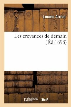 Les Croyances de Demain - Arréat, Lucien