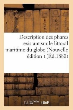 Description Des Phares Existant Sur Le Littoral Maritime Du Globe Nouvelle Édition Septembre 1880 - Hausermann