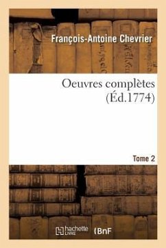 Oeuvres Complètes Tome 2 - Chevrier, François-Antoine