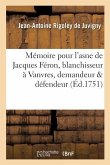 Mémoire Pour l'Asne de Jacques Féron, Blanchisseur À Vanvres, Demandeur & Défendeur: Contre l'Asnesse de Pierre Le Clerc, Jardinier Fleuriste, Demande