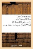 Les Coutumes de Saint-Gilles (Xiie-Xive Siècles), Texte Latin Critique