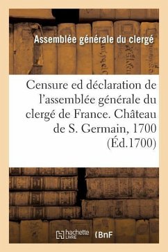 Censure Ed Déclaration de l'Assemblée Générale Du Clergé de France - Assemblee Gle Du Clerge