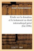 Étude Sur La Donation Et Le Testament En Droit International Privé