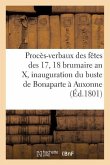 Procès-Verbaux Des Fêtes Des 17 Et 18 Brumaire an X, Et Inauguration Du Buste de Bonaparte À Auxonne