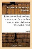 Panorama de Paris Et de Ses Environs, Ou Paris Vu Dans Son Ensemble Et Dans Ses Détails. Tome 2