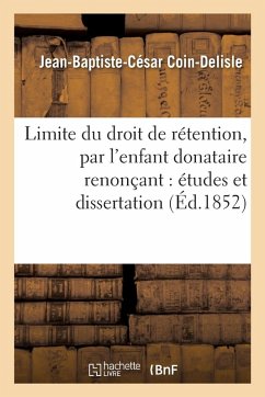 Cover Limite Du Droit de Rétention, Par l'Enfant Donataire Renonçant: Études Et Dissertation