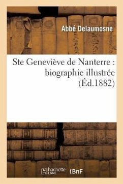 Ste Geneviève de Nanterre: Biographie Illustrée - Delaumosne, Abbé