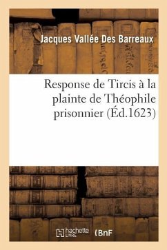 Response de Tircis À La Plainte de Théophile Prisonnier - Des Barreaux-J