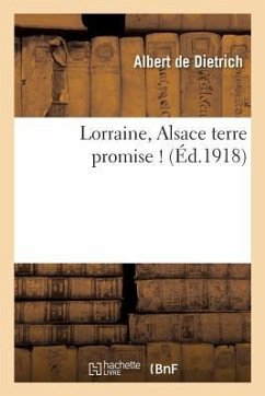 Lorraine, Alsace Terre Promise ! - Dietrich
