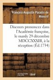 Discours Prononcez Dans l'Académie Françoise, Le Mardy 29 Décembre MDCCXXXIII, À La