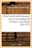 Pour l'Amitié Italo-Française: Simple Avis d'Un Italien Francophile Sur Les Relations de la France Et de l'Italie...