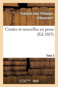 Contes Et Nouvelles En Prose. Tome 3 - Villemain D'Abancourt-F-J