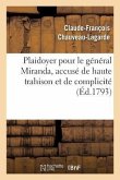 Plaidoyer Pour Le Général Miranda, Accusé de Haute Trahison Et de Complicité