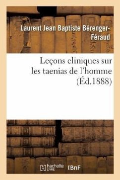 Leçons Cliniques Sur Les Taenias de l'Homme - Berenger-Feraud-L