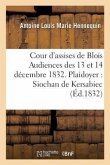 Cour d'Assises de Blois Audiences Des 13 Et 14 Décembre 1832. Plaidoyer