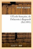 L'École Française, de Delacroix À Regnault