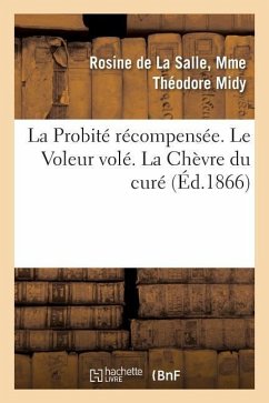 La Probité Récompensée. Le Voleur Volé. La Chèvre Du Curé - Midy